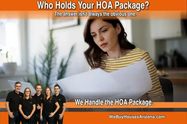 Homeowner reviewing HOA resale disclosure paperwork, with the We Buy Houses Arizona team and the question "Who holds your HOA package?"