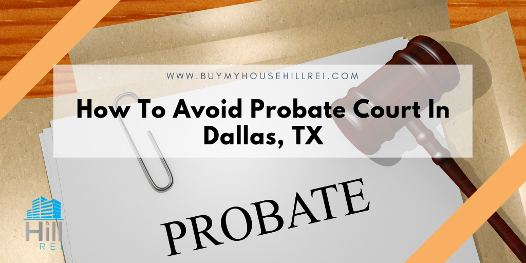 How To Avoid Probate Court In Dallas