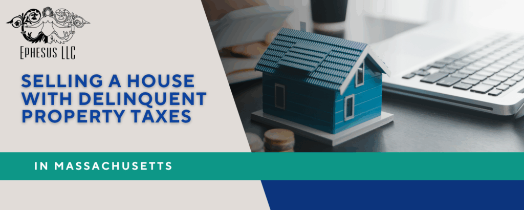 Selling a House with Deliquent Property taxes in Massachusetts