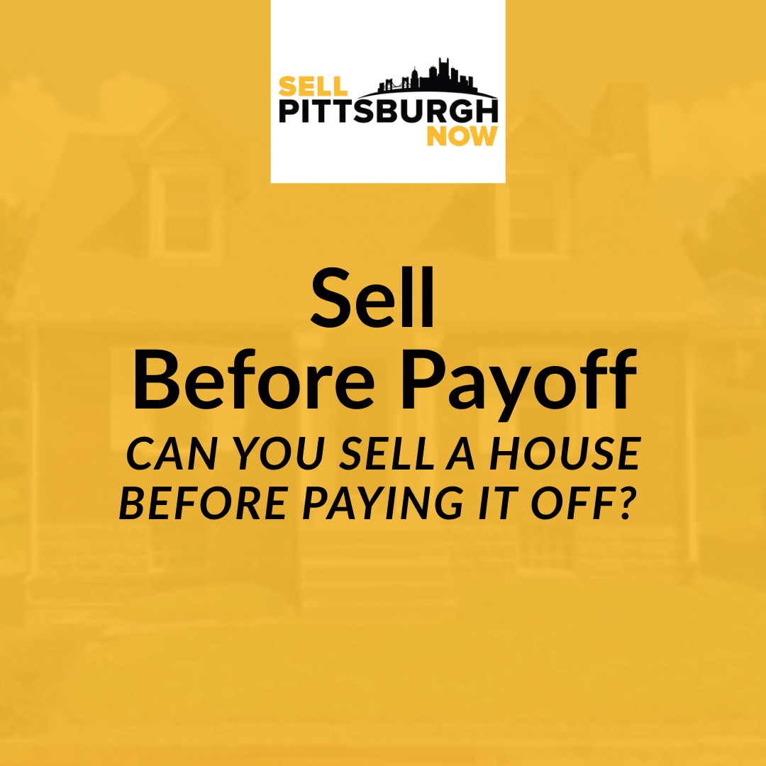 Can You Sell a House Before Paying It Off