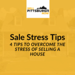 4 Tips To Overcome the Stress of Selling a House