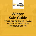 Your Guide To Selling a House in Winter in Pittsburgh, PA