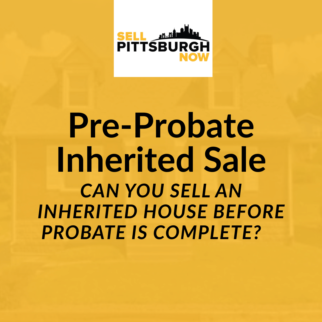 Can You Sell an Inherited House Before Probate Is Complete