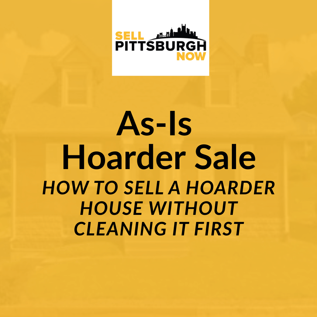 How To Sell a Hoarder House Without Cleaning It First