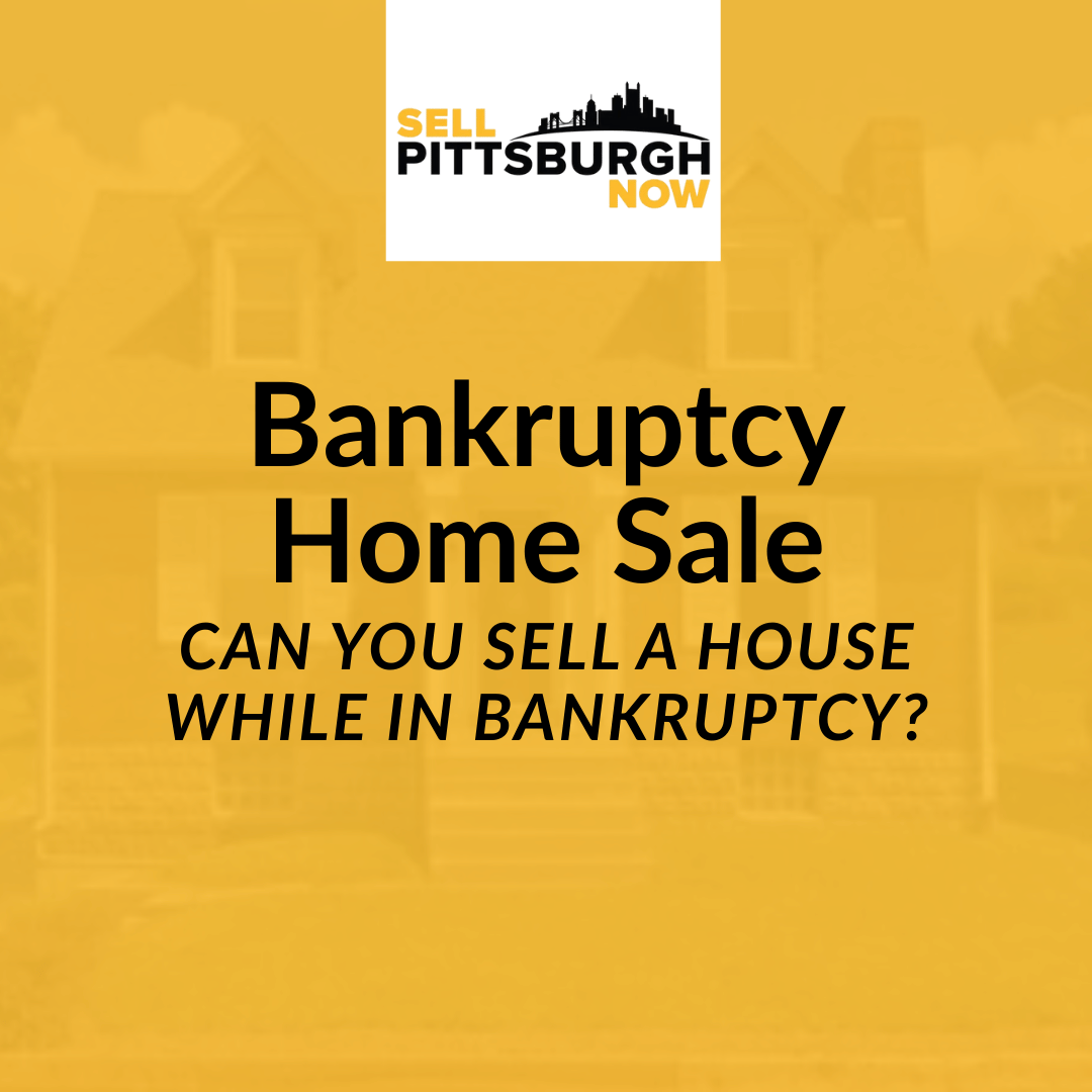 Can You Sell a House While in Bankruptcy