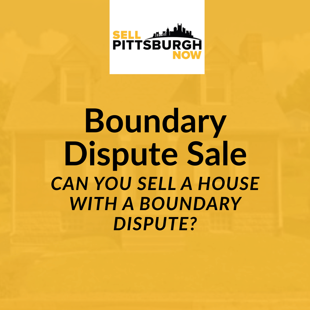 Can You Sell a House With a Boundary Dispute