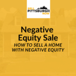 How To Sell a Home With Negative Equity