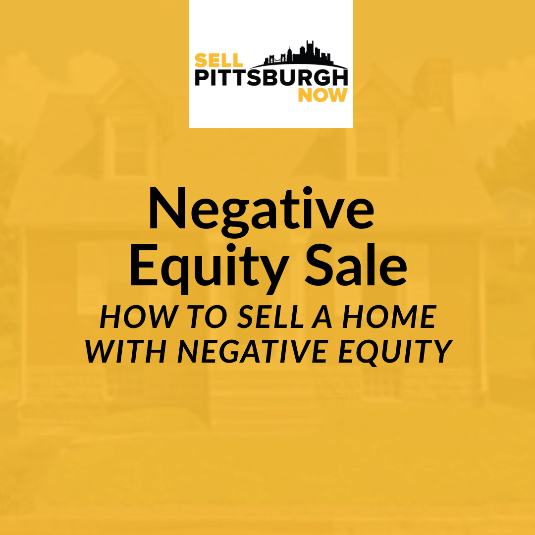 How To Sell a Home With Negative Equity