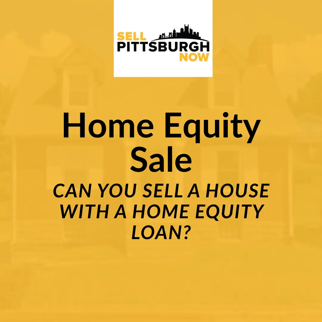 Can You Sell a House With a Home Equity Loan