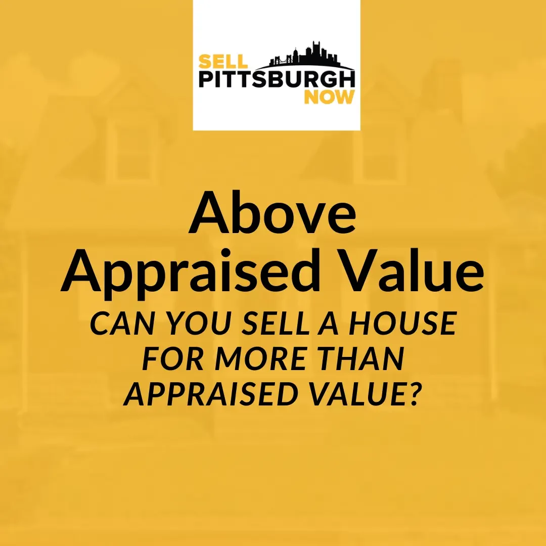 can you sell a house for more than appraised value