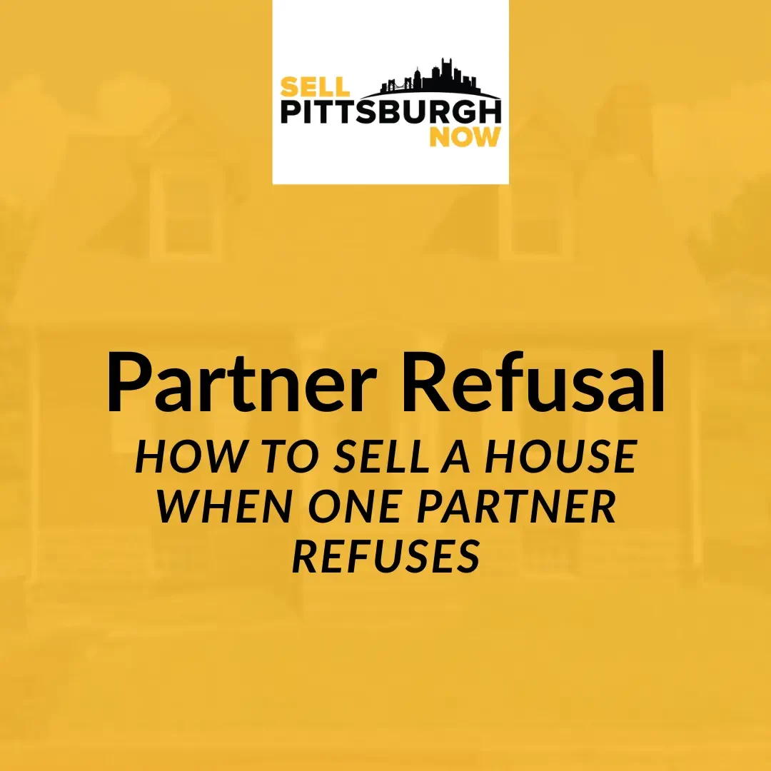 how to sell a house when one partner refuses