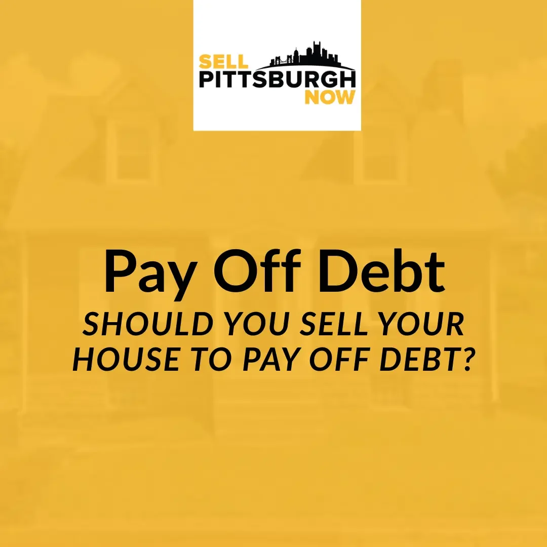 should I sell my house to pay off debt