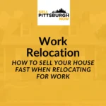 How to Sell Your House Fast When Relocating for Work