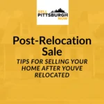 Tips for Selling Your Home After Youve Relocated