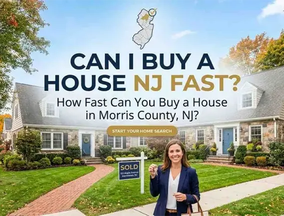 Can I Buy a House Fast – How Fast Can You Buy a House in Morris County, NJ?