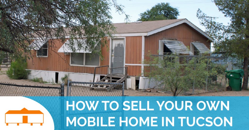 How To Sell Your Own Mobile Home In Tucson