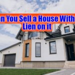 Can You Sell a House With a Lien on it