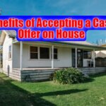Benefits of Accepting a Cash Offer on House