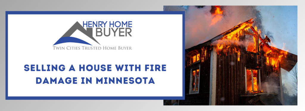 Selling a house with fire damage Minnesota