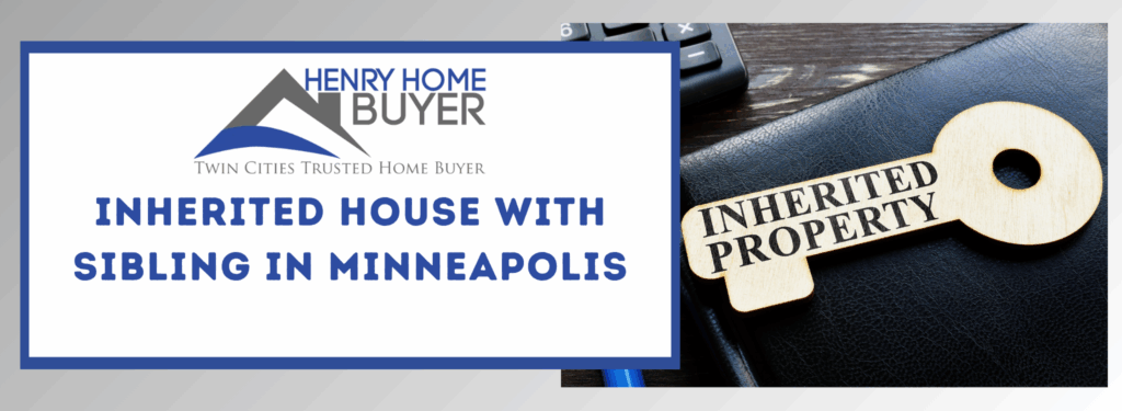 inherited house with sibling in Minneapolis, Minnesota