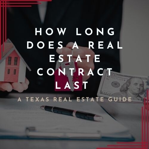 Duration of real estate contract in Texas