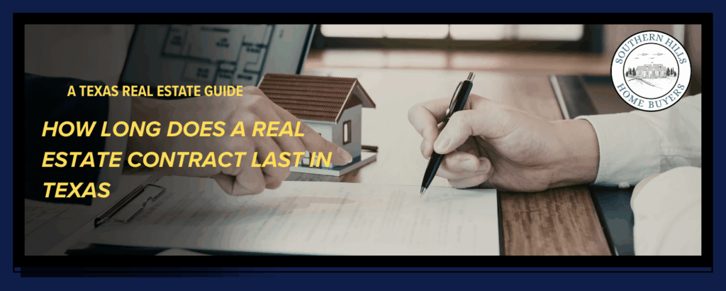 How long does a real estate contract last in texas