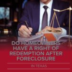 Do Home Owners have a Right of Redemption After Foreclosure in Texas