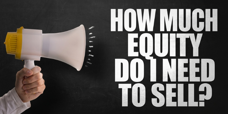How much equity is required to sell my house in Texas