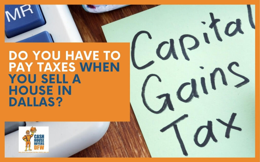do you have to pay taxes when you sell a house