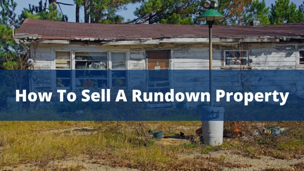 tips for selling a rundown property