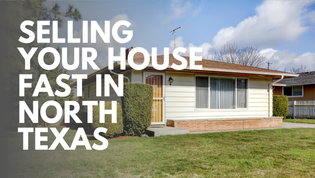 A charming single-story house with a front lawn, featuring the text: "Selling Your House Fast in North Texas." Cloudy sky in the background.