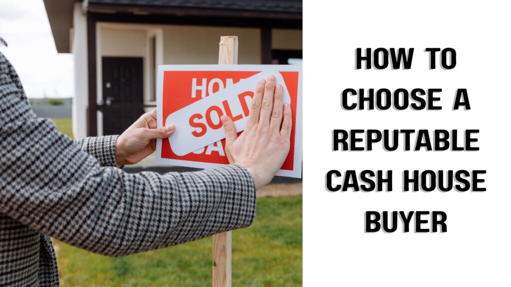 How to Choose a Reputable Cash House Buyer
