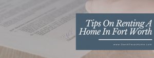 Tips on Renting A Home In Dallas Fort Worth
