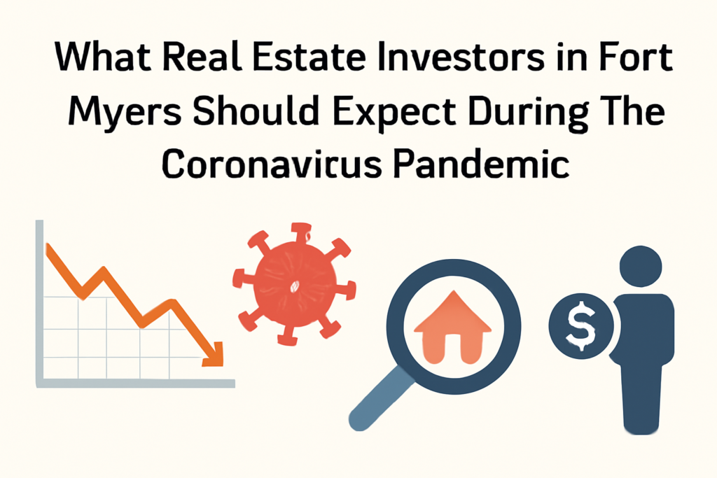 What Real Estate Investors in Fort Myers Should Expect During The Coronavirus Pandemic