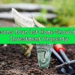 Your First Home Should Be An Investment Property and here is 5 reasons why that is true