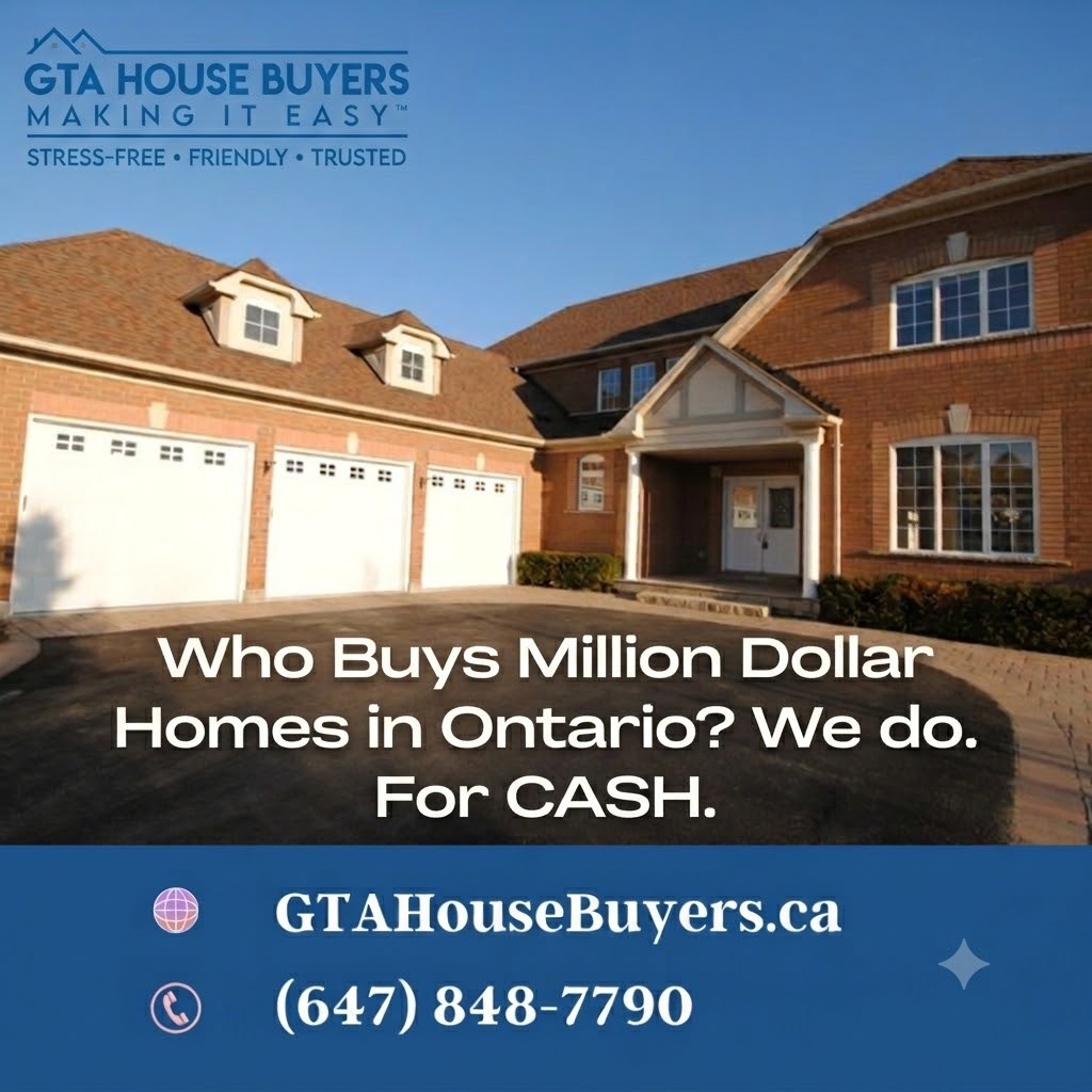 An advertisement by GTA House Buyers featuring a large, multi-story brick mansion with a three-car garage and a paved driveway. The top left corner displays the company logo, which reads "GTA HOUSE BUYERS, MAKING IT EASY, STRESS-FREE • FRIENDLY • TRUSTED". Bold white text in the center asks, "Who Buys Million Dollar Homes in Ontario? We do. For CASH." The bottom section features a blue banner containing the website GTAHouseBuyers.ca and the phone number (647) 848-7790.