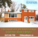 3 Unconventional and Beneficial Ways to Sell Your House In Ontario