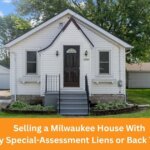 Selling a Milwaukee House With City Special-Assessment Liens or Back Taxes