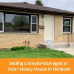 Selling a Smoke-Damaged or Odor-Heavy House in Oshkosh
