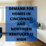 Demand for Homes in Cincinnati and Northern Kentucky is HIGH - Team Sztanyo