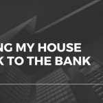 Giving My House Back To The Bank