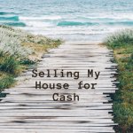 Selling My House for Cash
