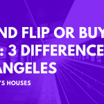Fix and Flip or Buy and Hold