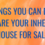 3 Things You Can Do In Los Angeles to Prepare Your Inherited House For Sale