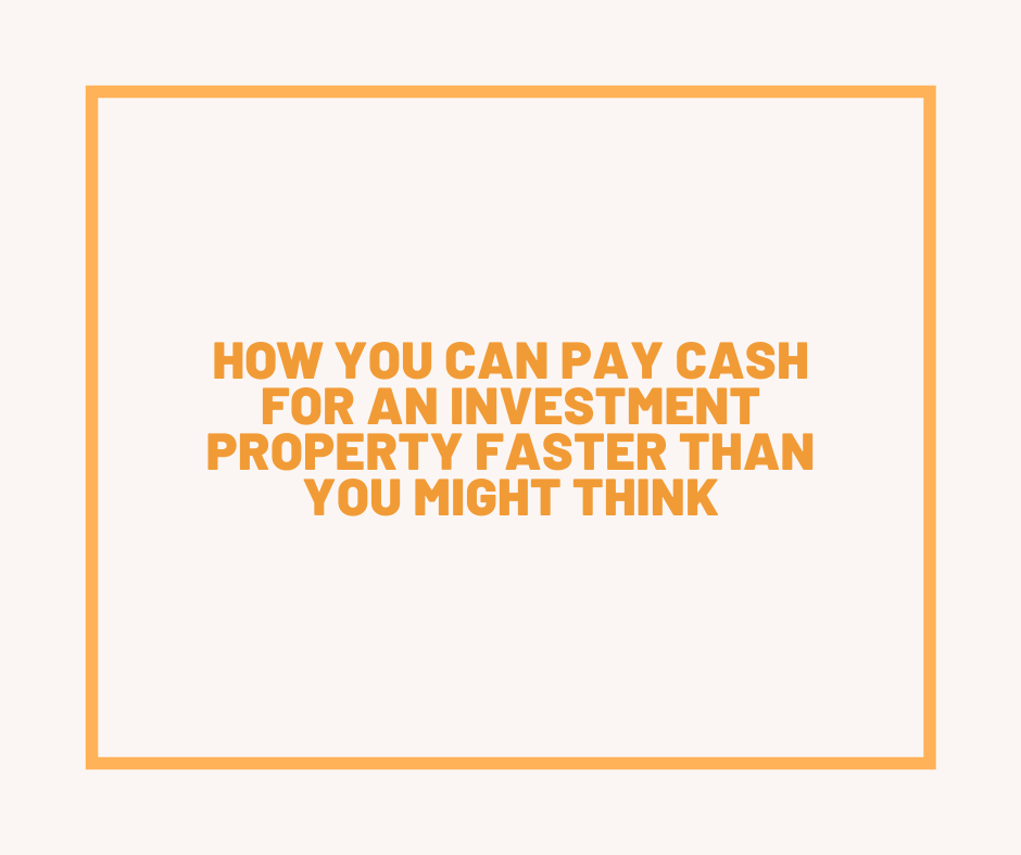 How You Can Pay Cash For A Los Angeles Investment Property Faster Than You Might Think