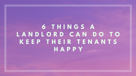 6 Things A Los Angeles Landlord Can Do To Keep Their Tenants Happy
