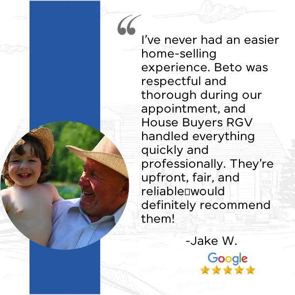 House Buyer RGV: Cash Offer Testimonials