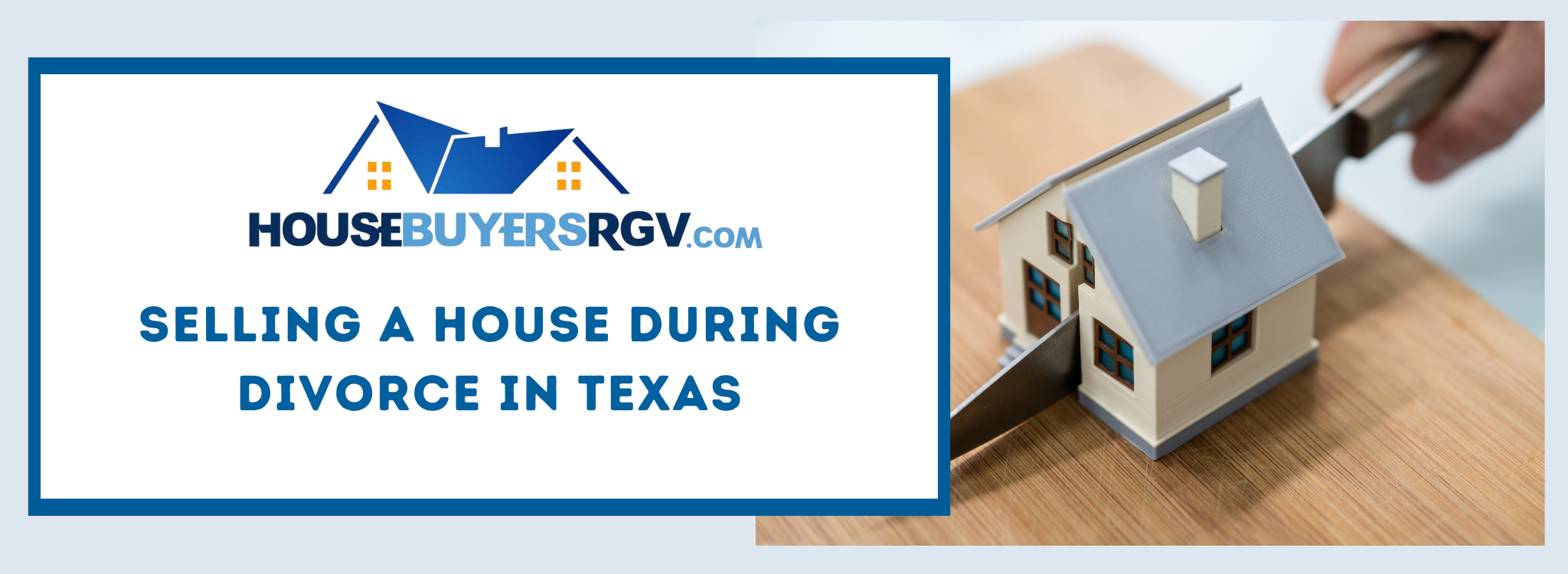 Selling a house during divorce banner Texas