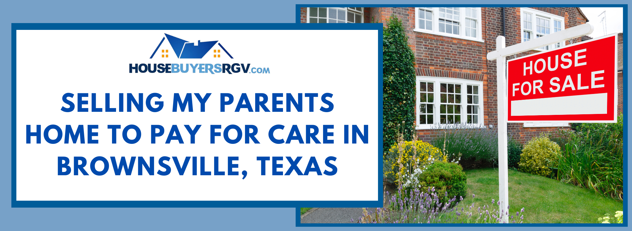 Selling My Parents Home for Care Payments in Brownsville