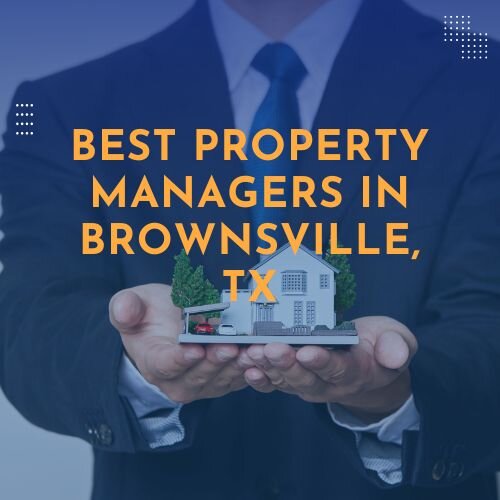 Top Property Managers in Brownsville TX: Services, Pricing & Who to Hire